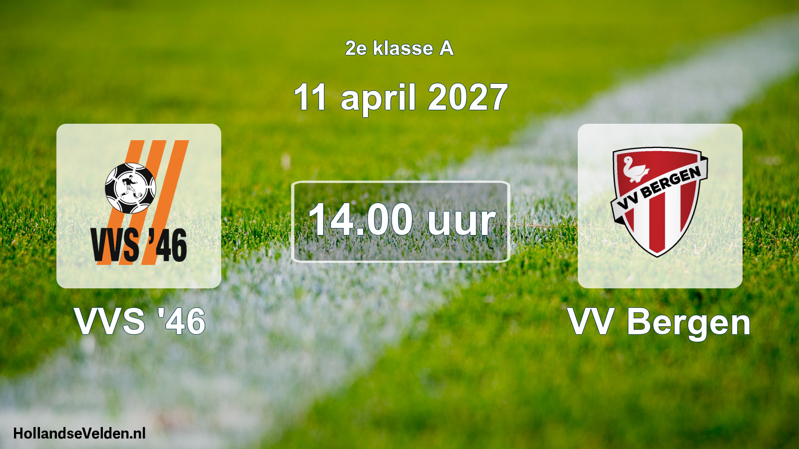 Geplande wedstrijd: VVS '46 - VV Bergen (11 april 2027)