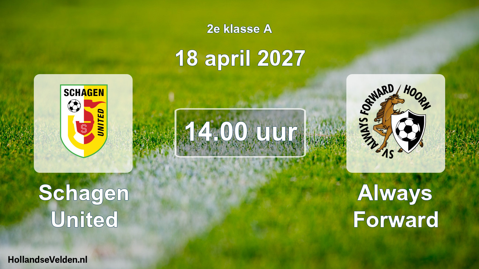 Geplande wedstrijd: Schagen United - Always Forward (18 april 2027)