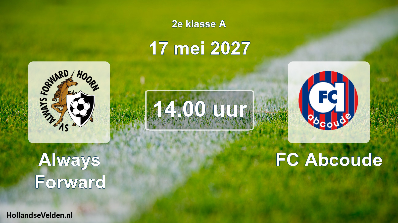 Geplande wedstrijd: Always Forward - FC Abcoude (17 mei 2027)