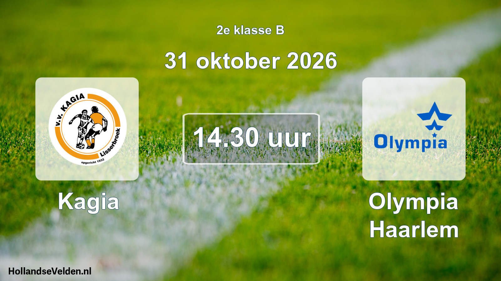 Geplande wedstrijd: Kagia - Olympia Haarlem (31 oktober 2026)