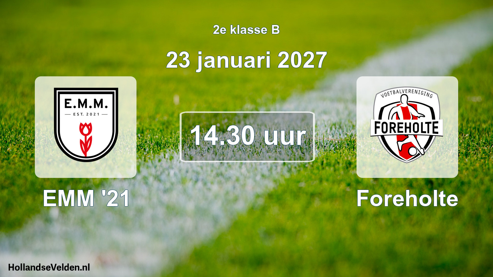 Geplande wedstrijd: EMM '21 - Foreholte (23 januari 2027)