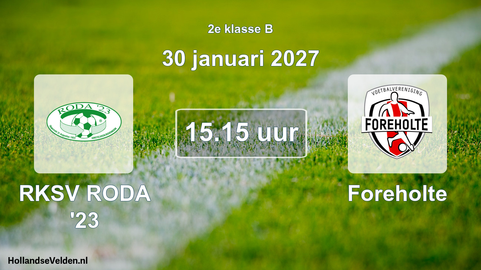 Geplande wedstrijd: RKSV RODA '23 - Foreholte (30 januari 2027)