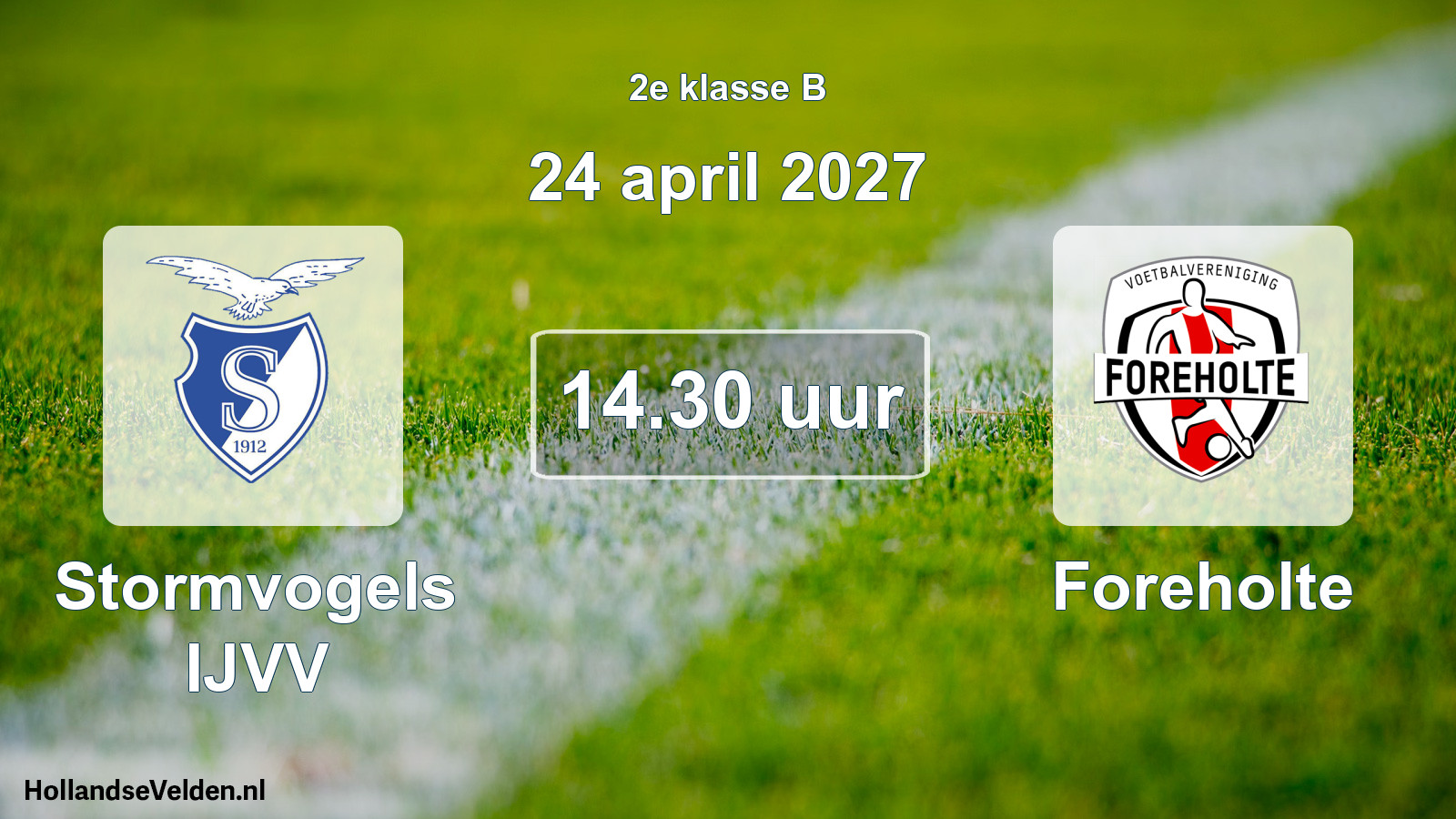 Geplande wedstrijd: Stormvogels IJVV - Foreholte (24 april 2027)