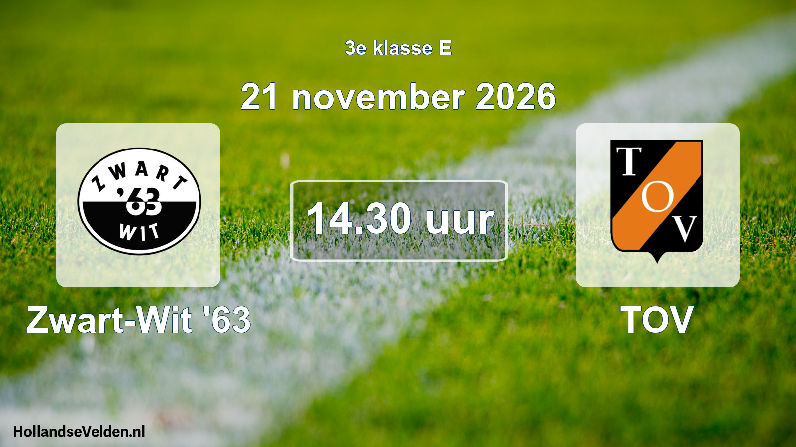 Geplande wedstrijd: Zwart-Wit '63 - TOV (21 november 2026)