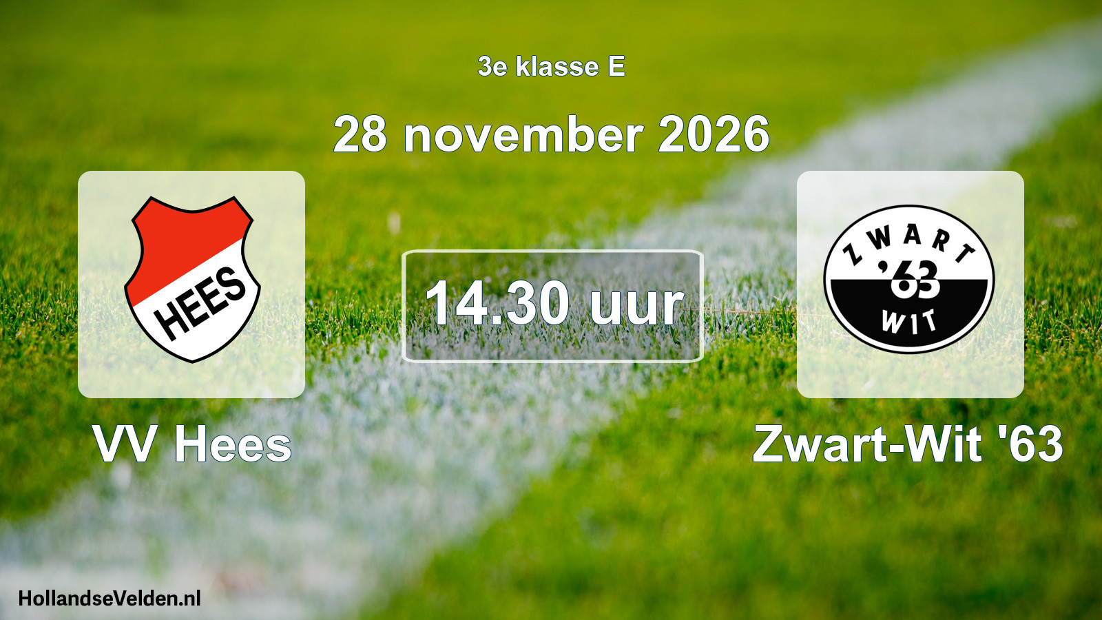 Geplande wedstrijd: VV Hees - Zwart-Wit '63 (28 november 2026)