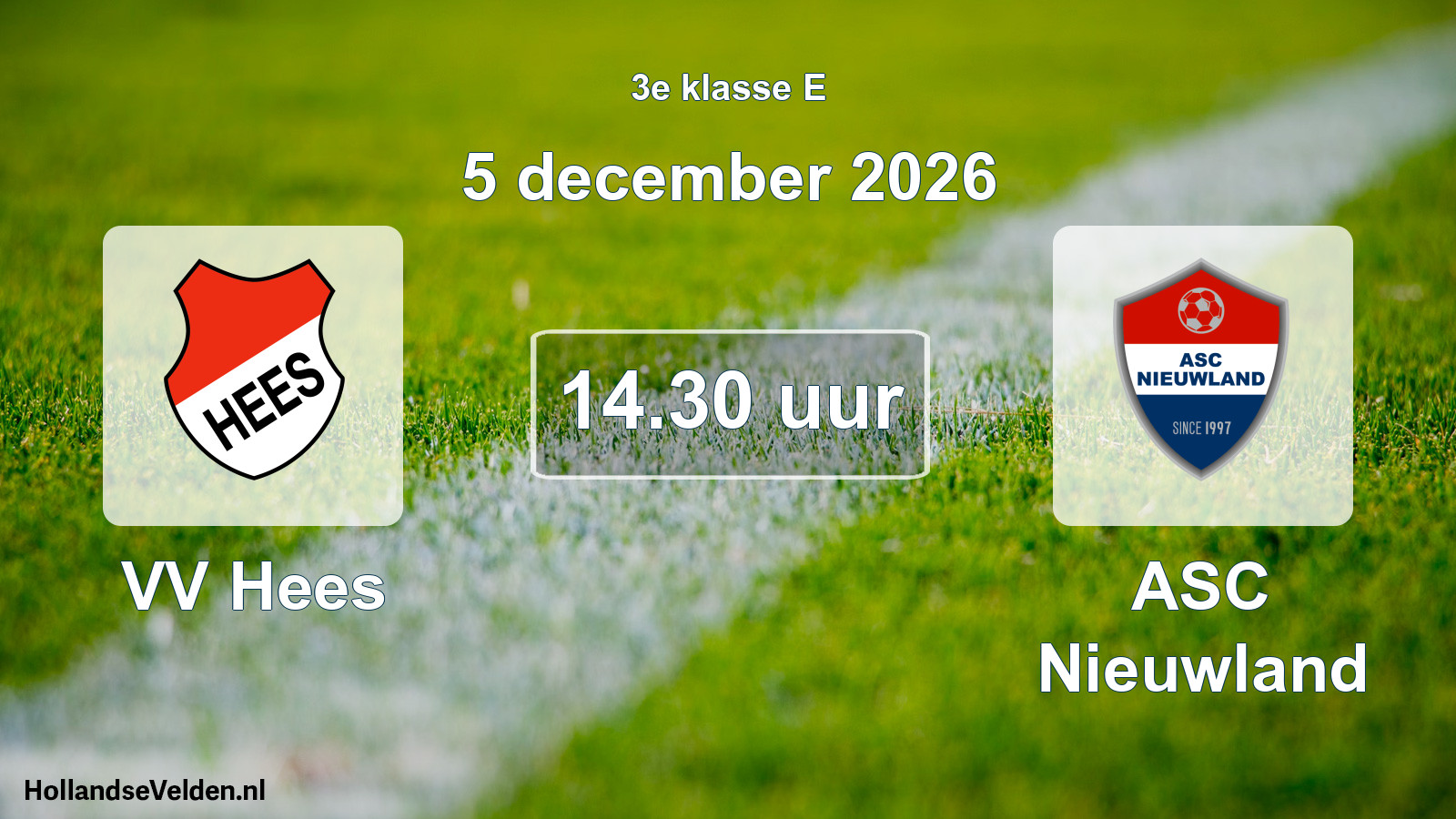 Geplande wedstrijd: VV Hees - ASC Nieuwland (5 december 2026)