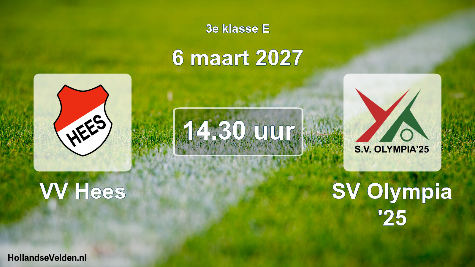 Geplande wedstrijd: VV Hees - SV Olympia '25 (6 maart 2027)