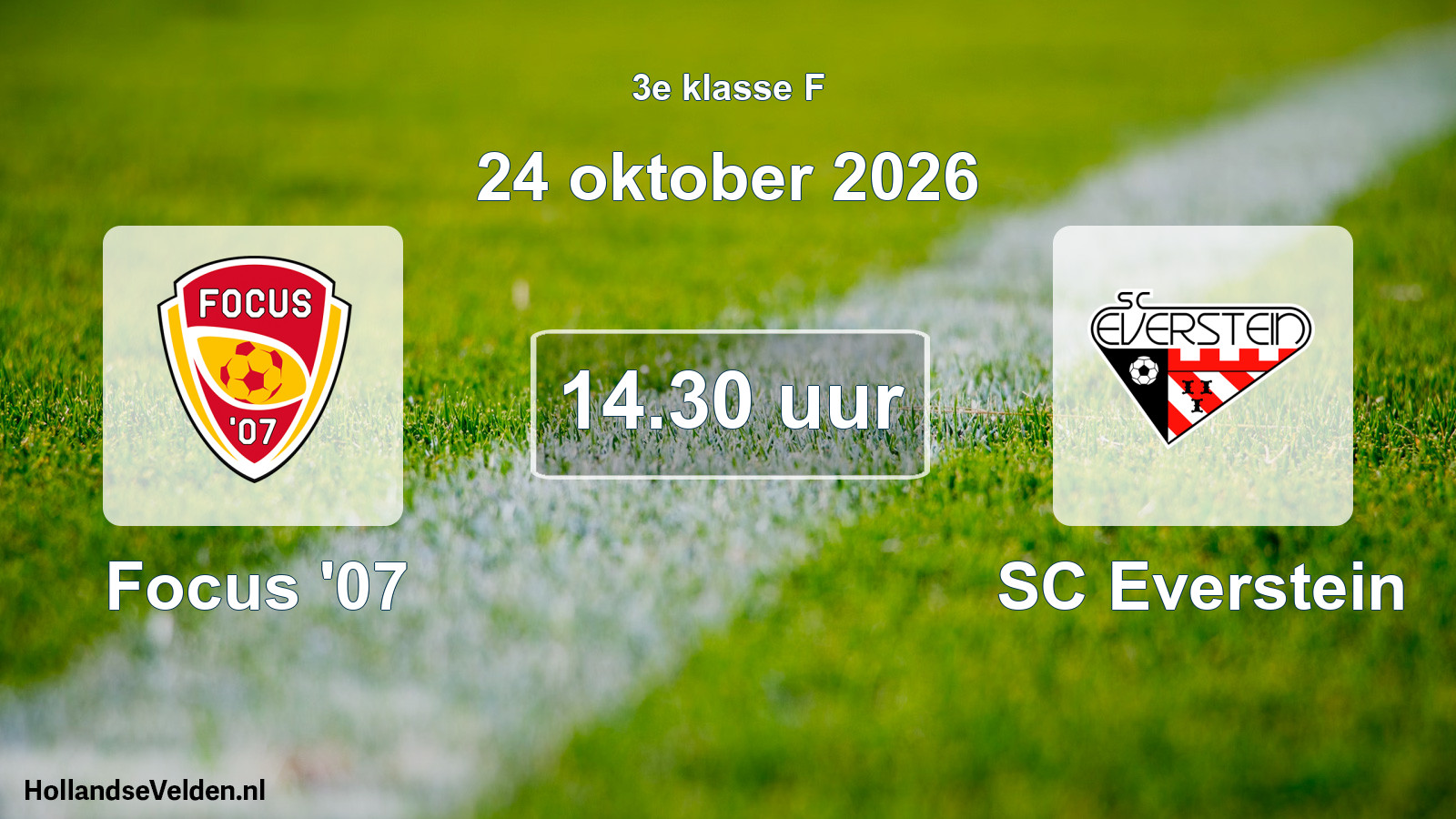 Geplande wedstrijd: Focus '07 - SC Everstein (24 oktober 2026)