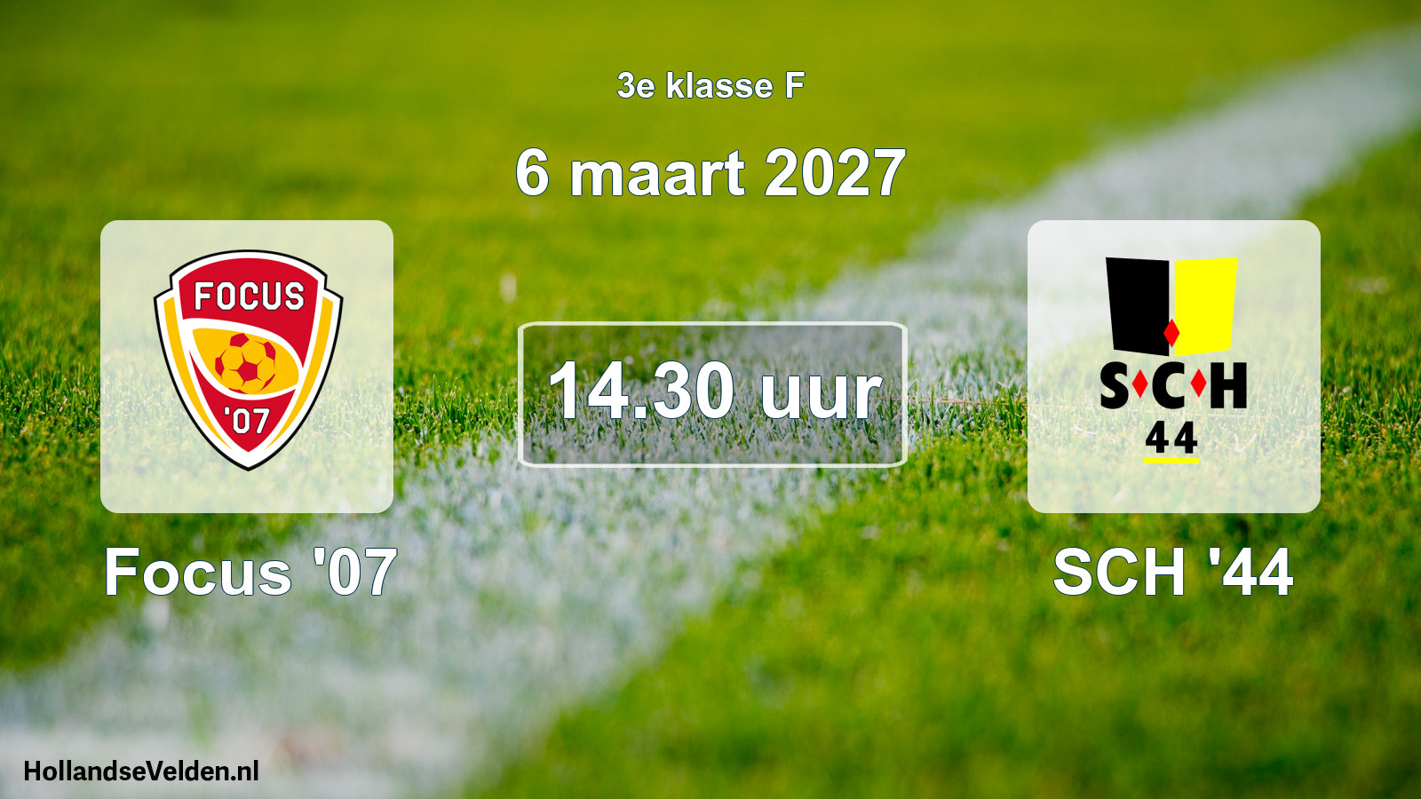 Geplande wedstrijd: Focus '07 - SCH '44 (6 maart 2027)