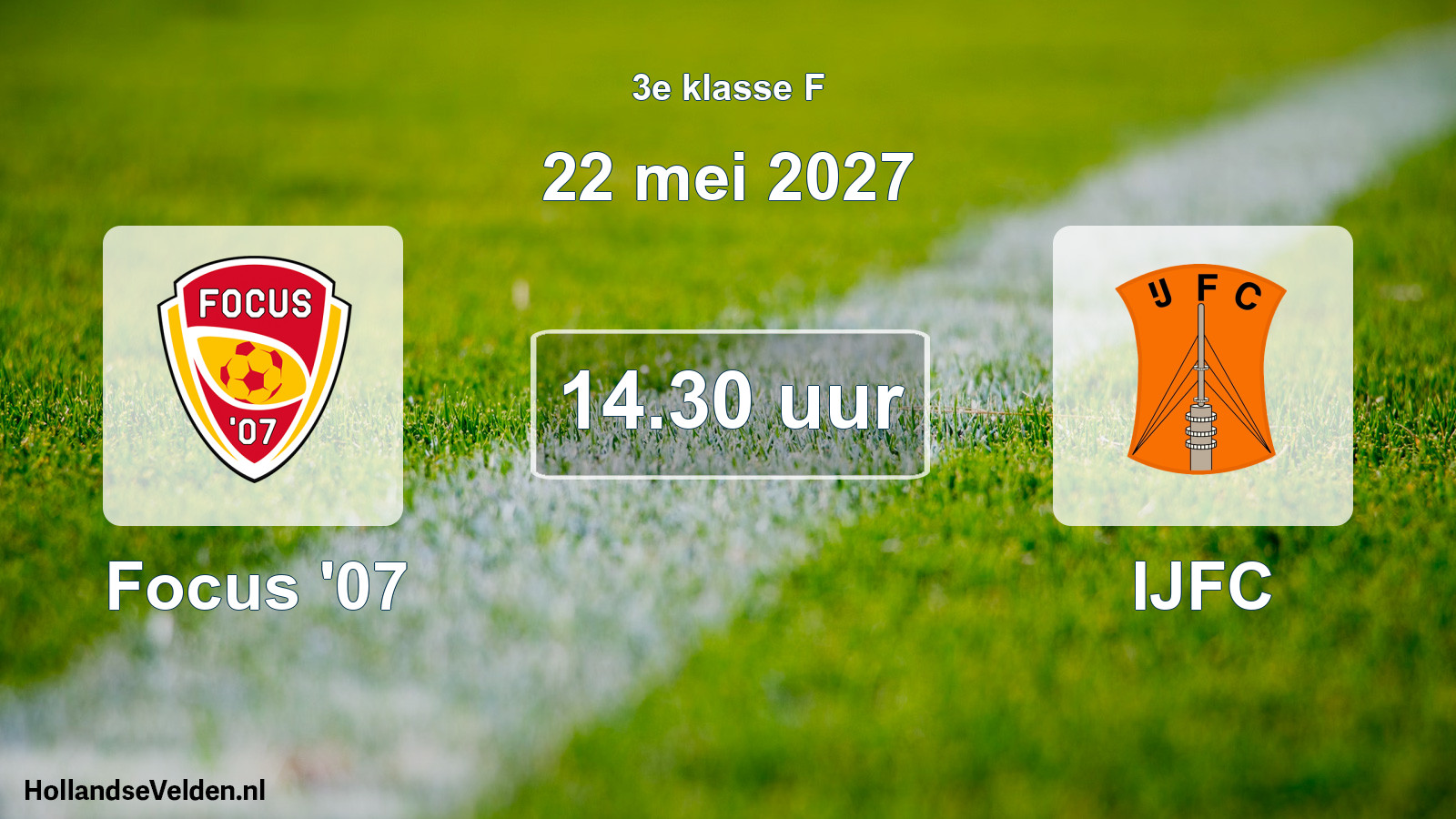 Geplande wedstrijd: Focus '07 - IJFC (22 mei 2027)