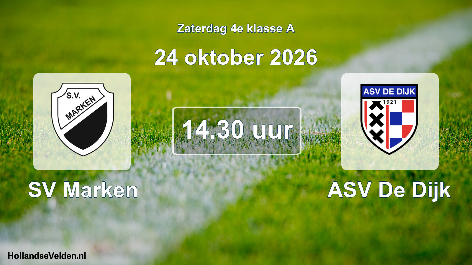 Geplande wedstrijd: SV Marken - ASV De Dijk (24 oktober 2026)