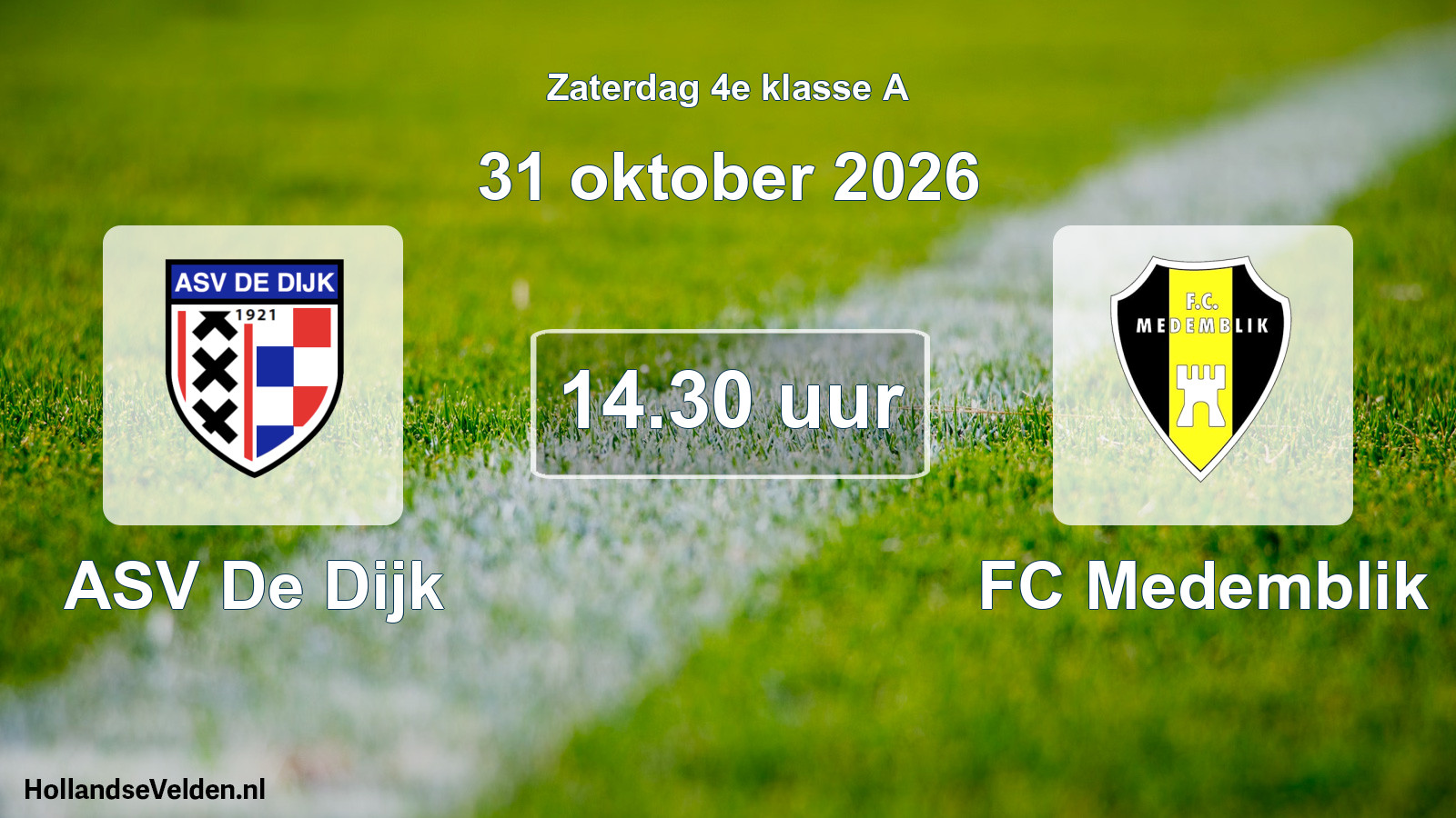 Geplande wedstrijd: ASV De Dijk - FC Medemblik (31 oktober 2026)