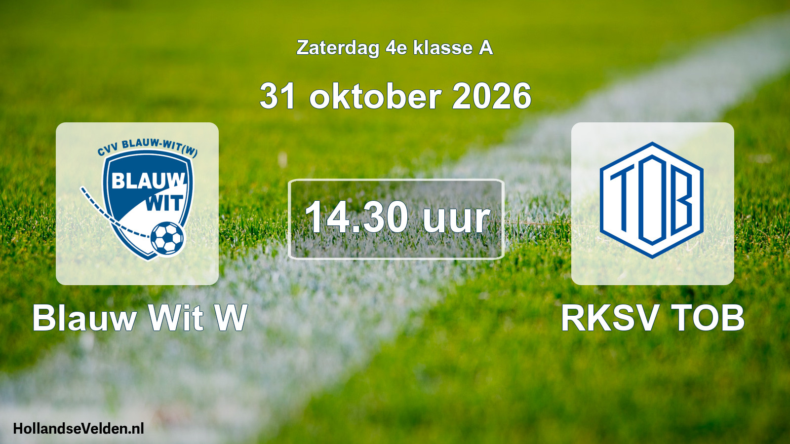 Geplande wedstrijd: Blauw Wit W - RKSV TOB (31 oktober 2026)
