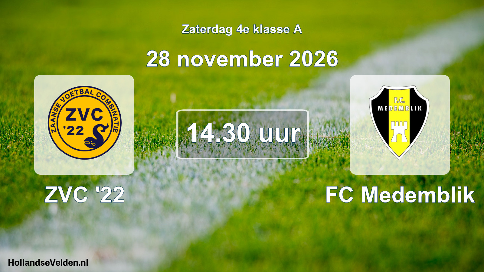 Scheduled Match: ZVC '22 - FC Medemblik (28 November 2026)
