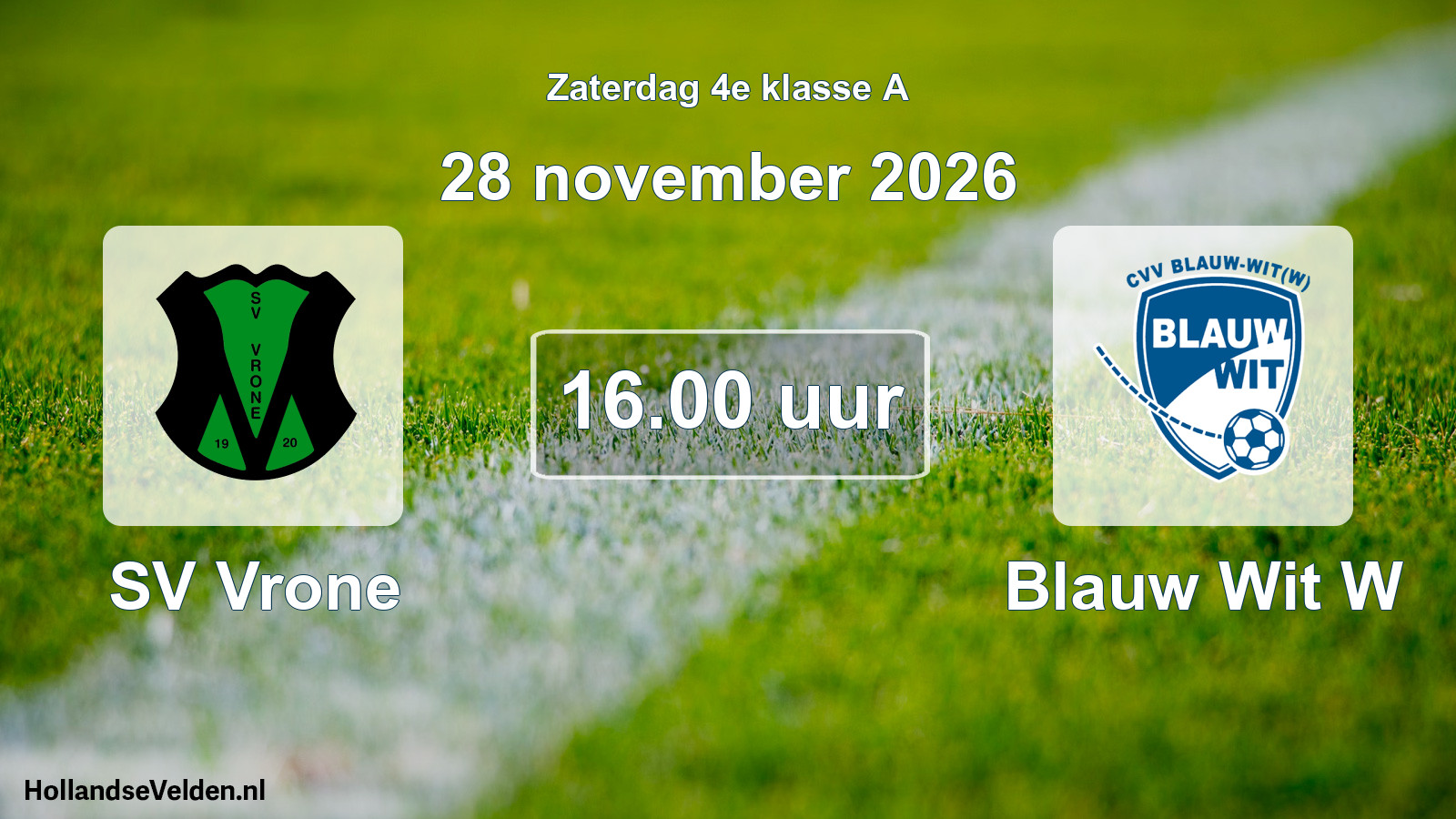 Geplande wedstrijd: SV Vrone - Blauw Wit W (28 november 2026)