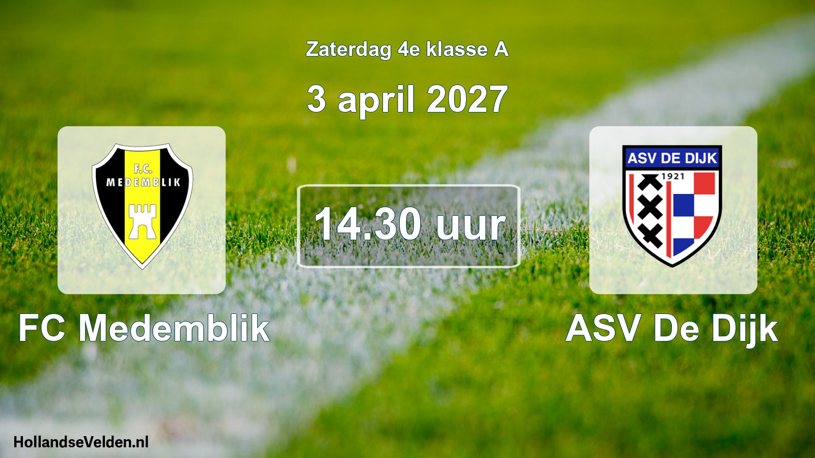 Geplande wedstrijd: FC Medemblik - ASV De Dijk (3 april 2027)
