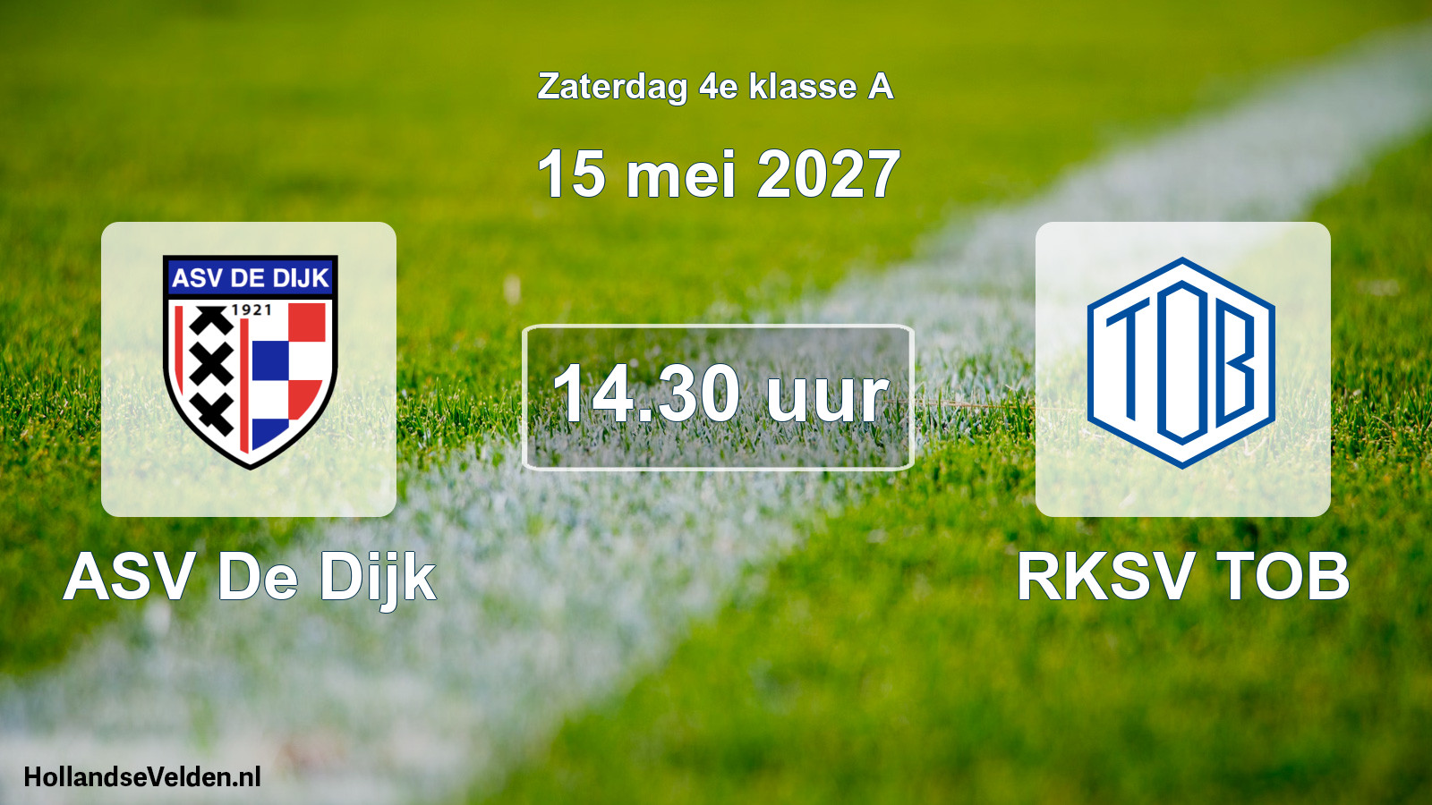 Geplande wedstrijd: ASV De Dijk - RKSV TOB (15 mei 2027)