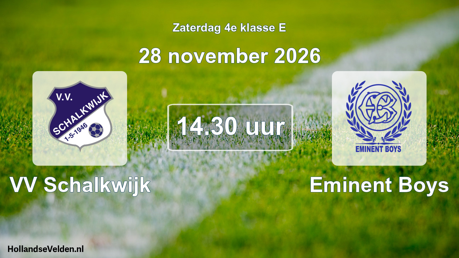 Geplande wedstrijd: VV Schalkwijk - Eminent Boys (28 november 2026)