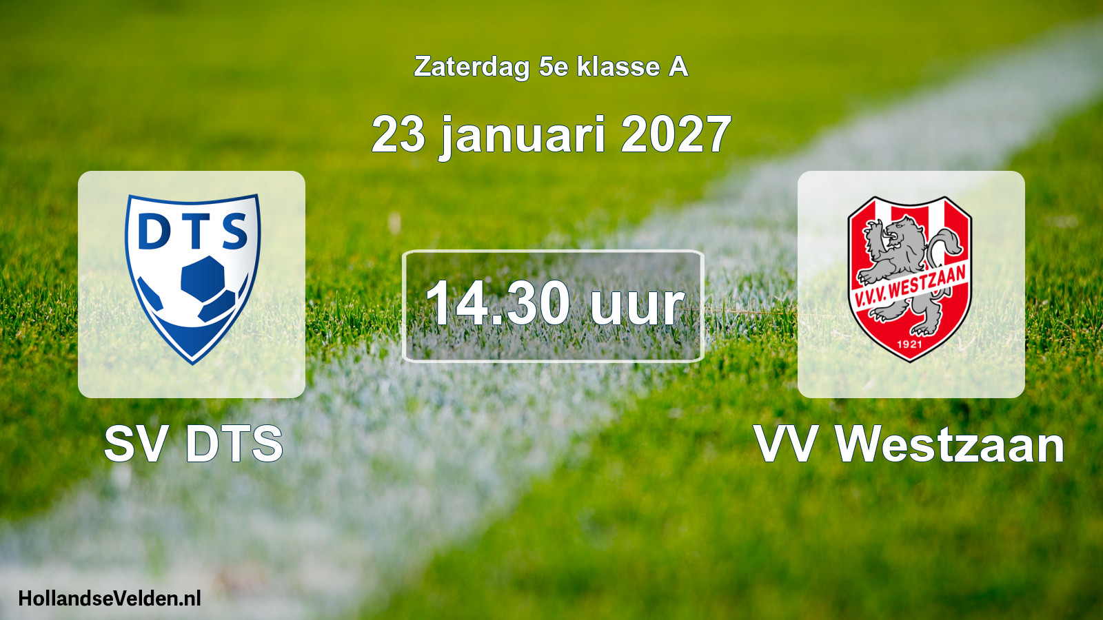 Geplande wedstrijd: SV DTS - VV Westzaan (23 januari 2027)