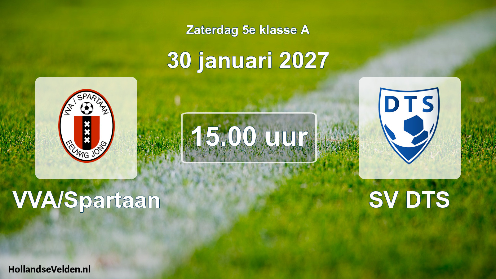 Geplande wedstrijd: VVA/Spartaan - SV DTS (30 januari 2027)