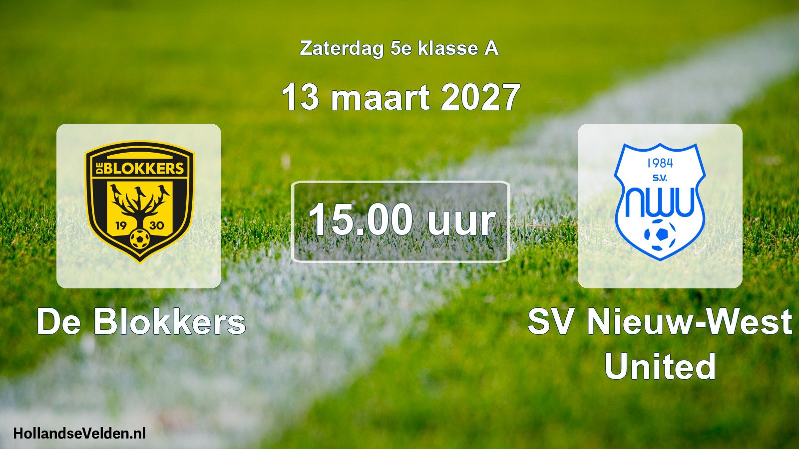 Scheduled Match: De Blokkers - SV Nieuw-West United (13 March 2027)