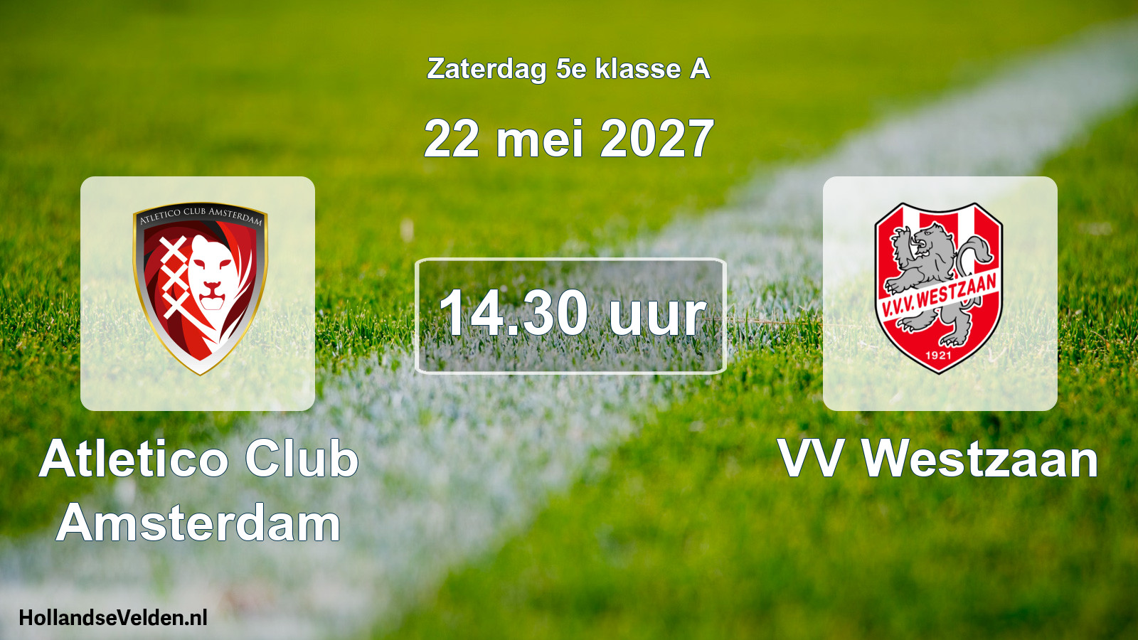 Geplande wedstrijd: Atletico Club Amsterdam - VV Westzaan (22 mei 2027)