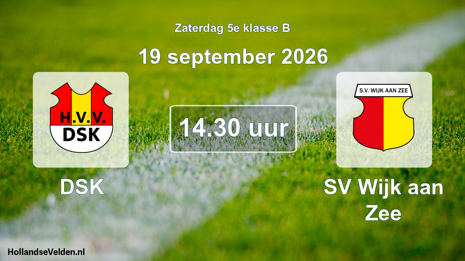 Geplande wedstrijd: DSK - SV Wijk aan Zee (19 september 2026)