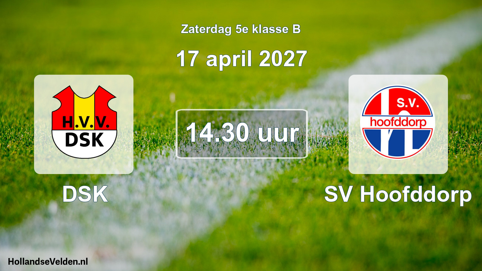 Geplande wedstrijd: DSK - SV Hoofddorp (17 april 2027)