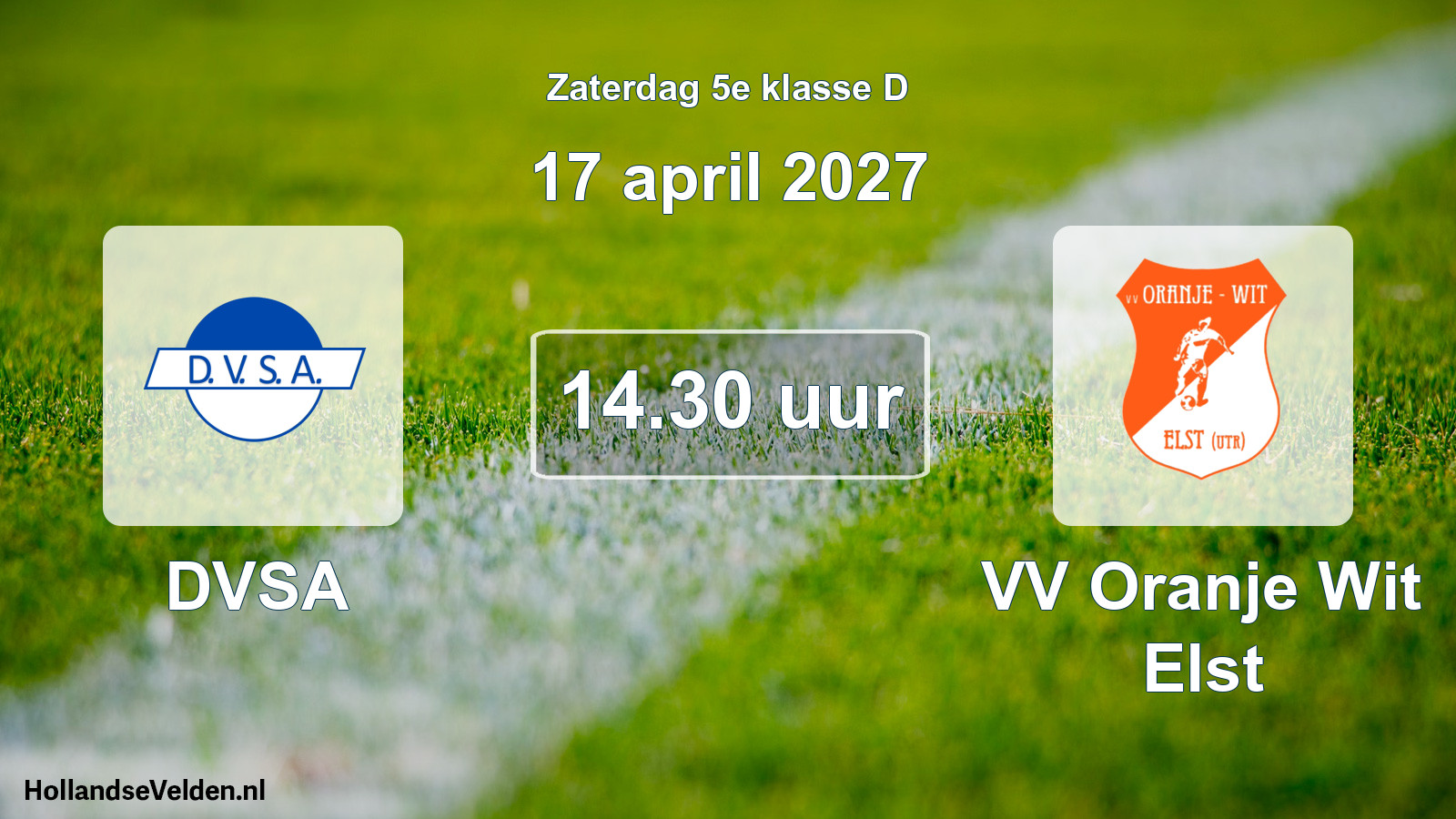 Geplande wedstrijd: DVSA - VV Oranje Wit Elst (17 april 2027)