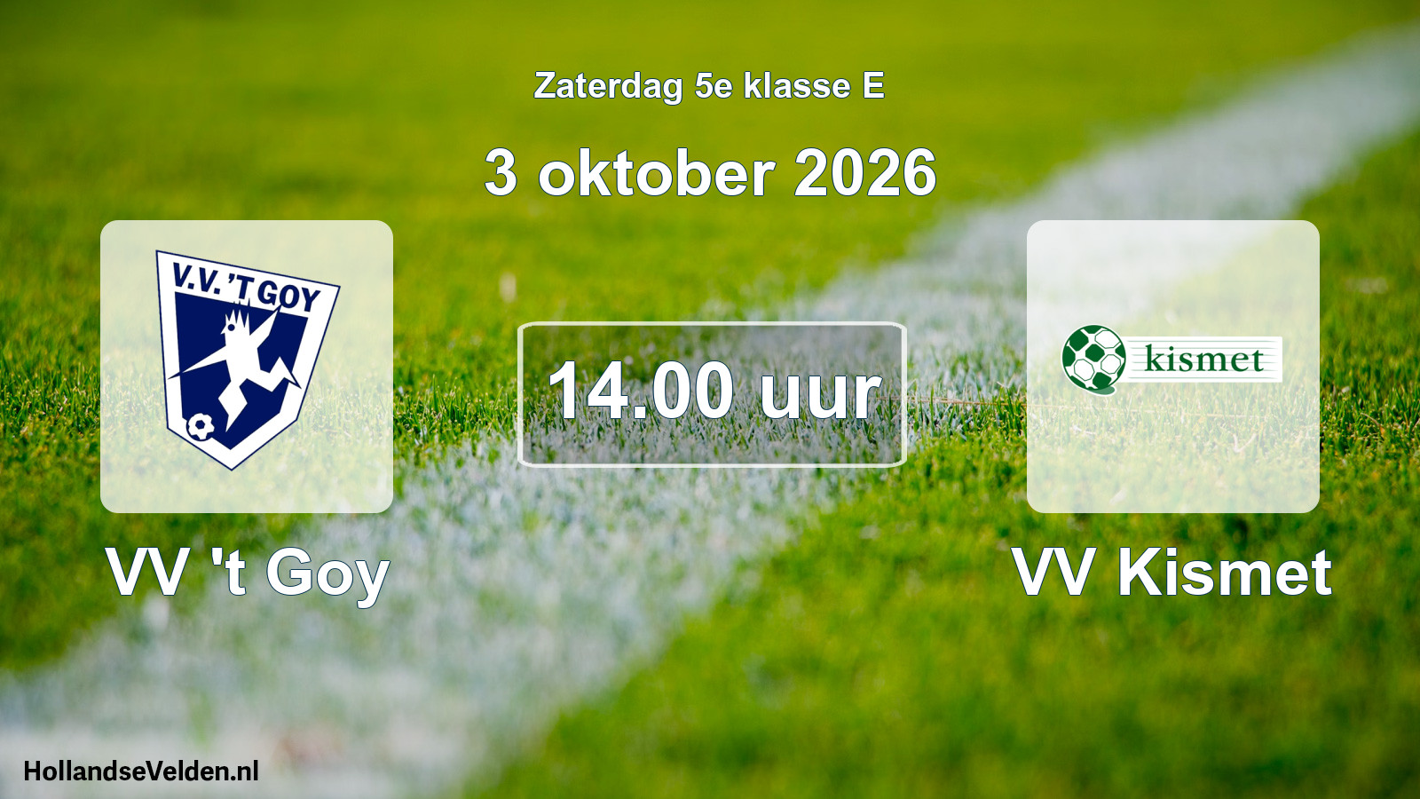 Geplande wedstrijd: VV 't Goy - VV Kismet (3 oktober 2026)