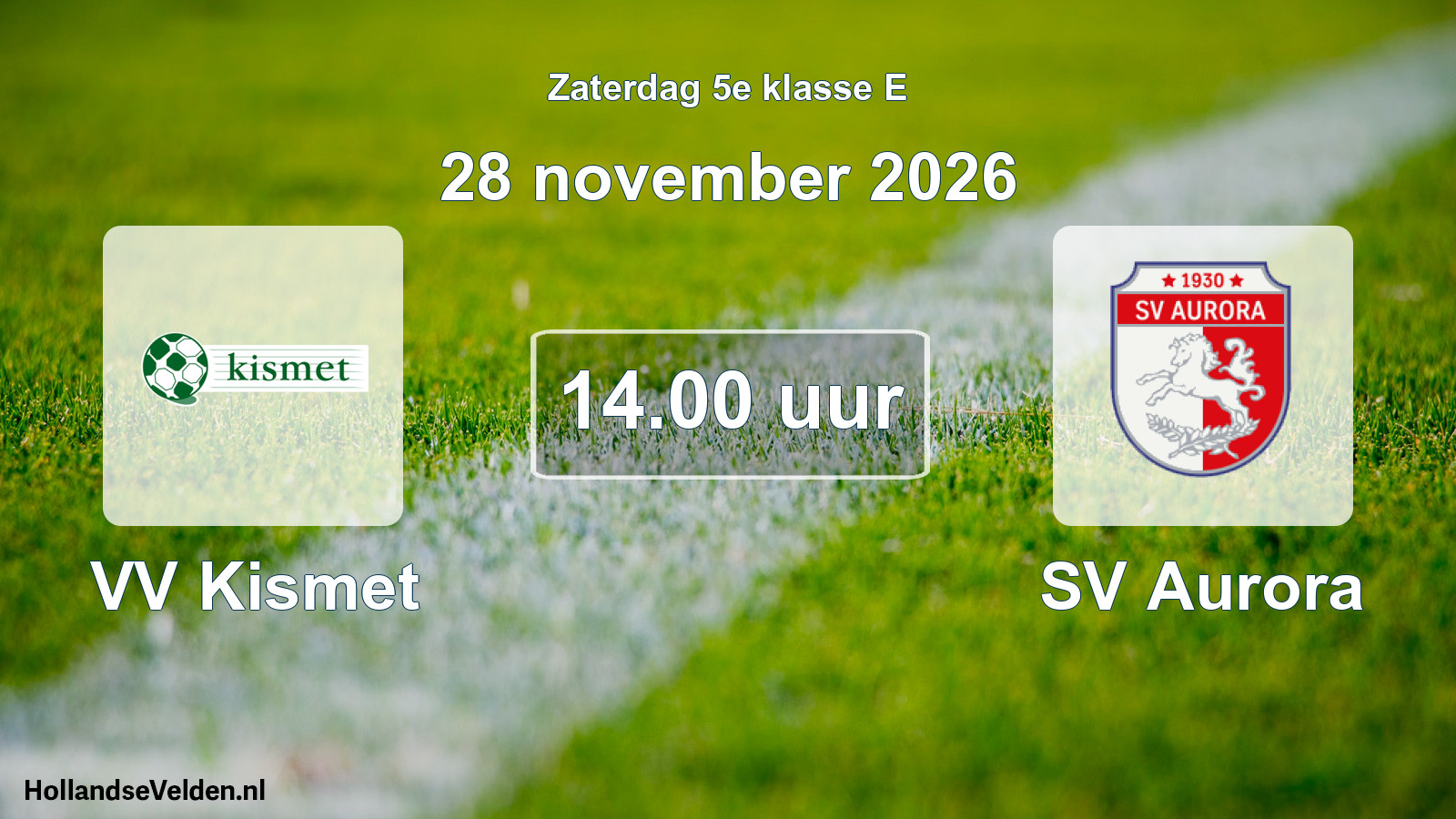 Geplande wedstrijd: VV Kismet - SV Aurora (28 november 2026)
