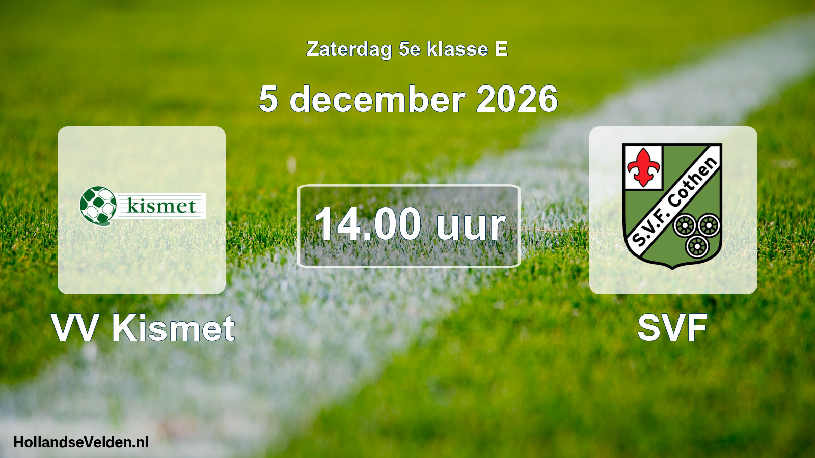 Geplande wedstrijd: VV Kismet - SVF (5 december 2026)