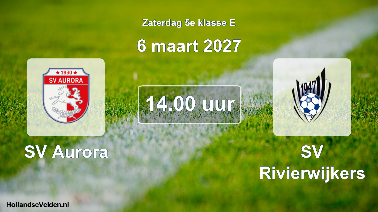 Geplande wedstrijd: SV Aurora - SV Rivierwijkers (6 maart 2027)