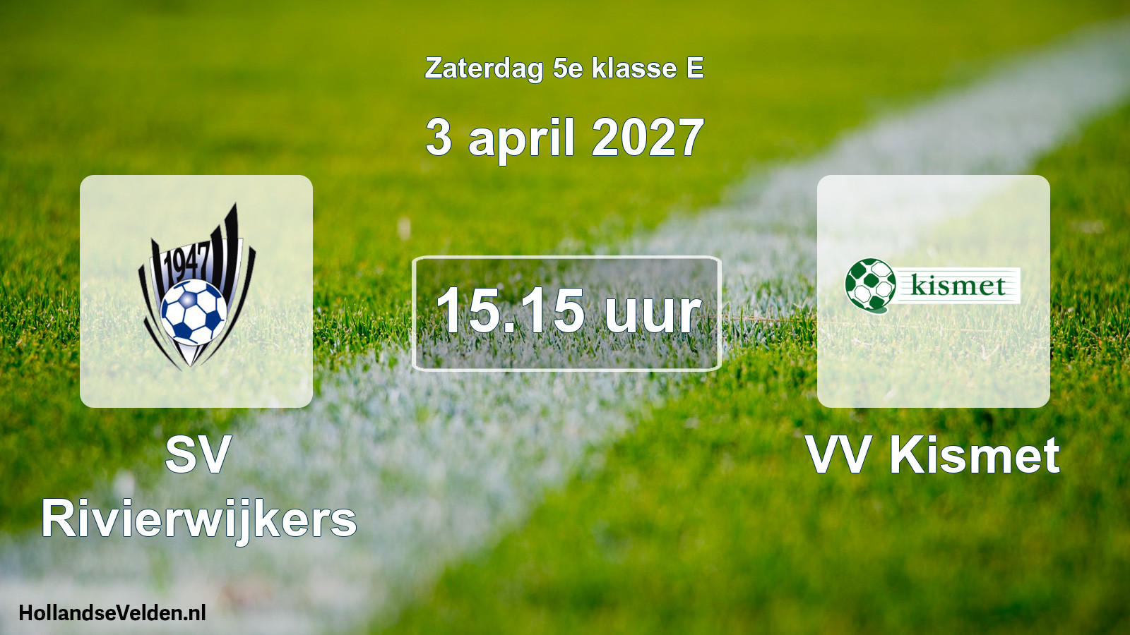 Geplande wedstrijd: SV Rivierwijkers - VV Kismet (3 april 2027)