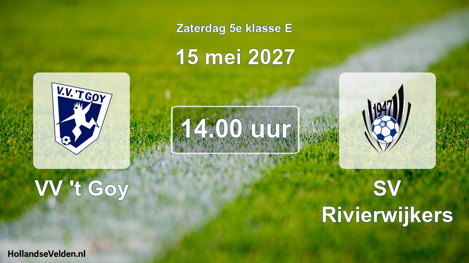 Geplande wedstrijd: VV 't Goy - SV Rivierwijkers (15 mei 2027)