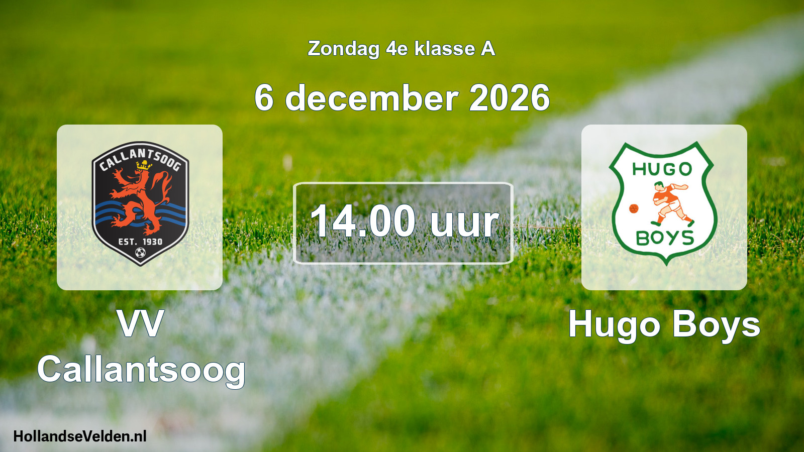 Geplande wedstrijd: VV Callantsoog - Hugo Boys (6 december 2026)