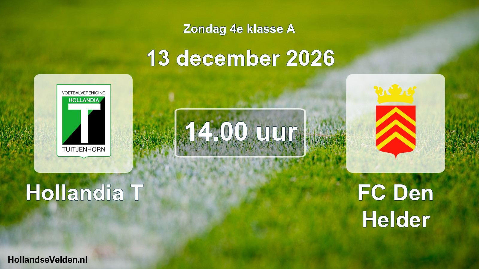 Scheduled Match: Hollandia T - FC Den Helder (13 December 2026)