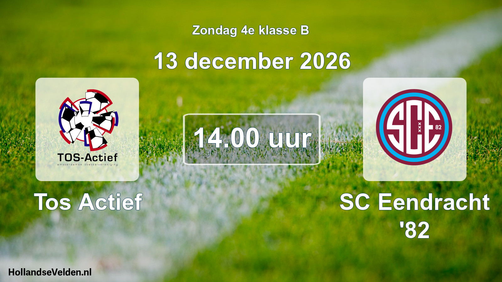 Geplande wedstrijd: Tos Actief - SC Eendracht '82 (13 december 2026)