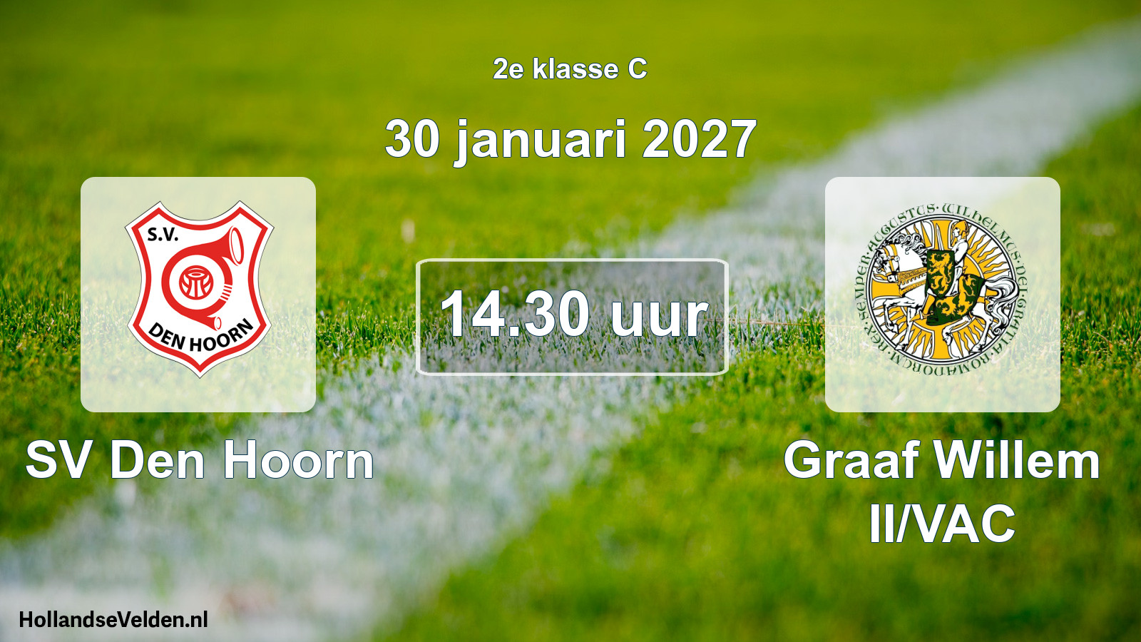 Geplande wedstrijd: SV Den Hoorn - Graaf Willem II/VAC (30 januari 2027)