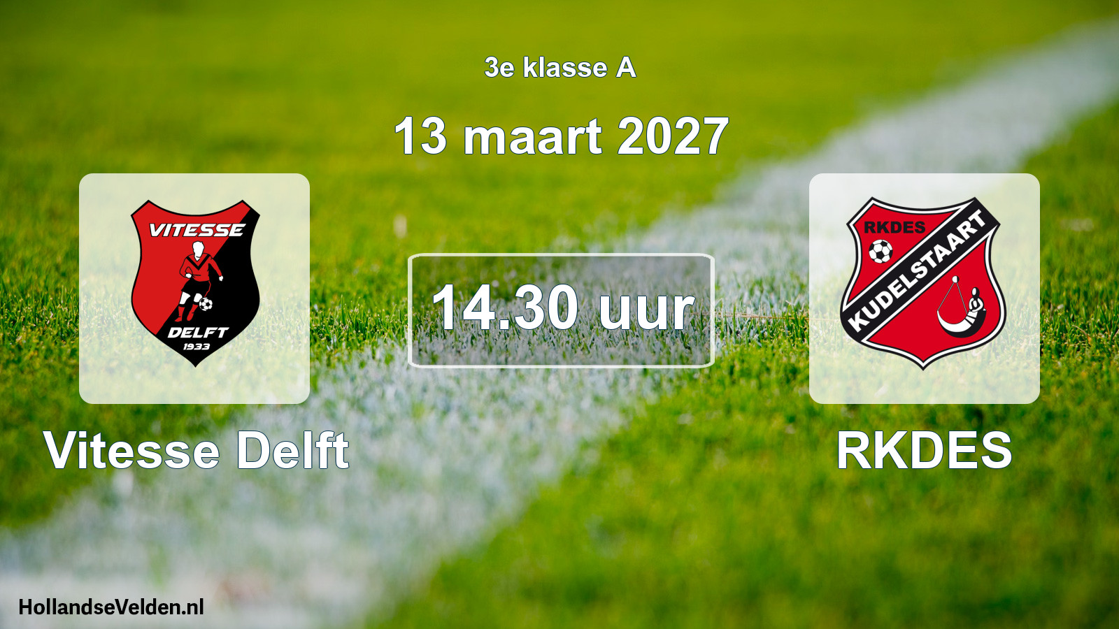 Scheduled Match: Vitesse Delft - RKDES (13 March 2027)