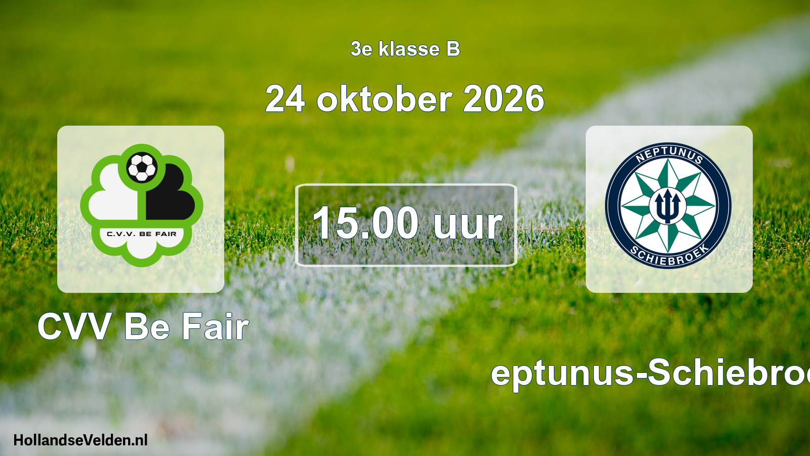 Geplande wedstrijd: CVV Be Fair - Neptunus-Schiebroek (24 oktober 2026)