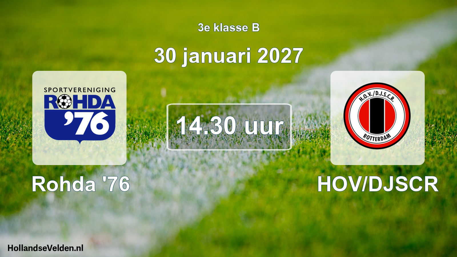 Geplande wedstrijd: Rohda '76 - HOV/DJSCR (30 januari 2027)