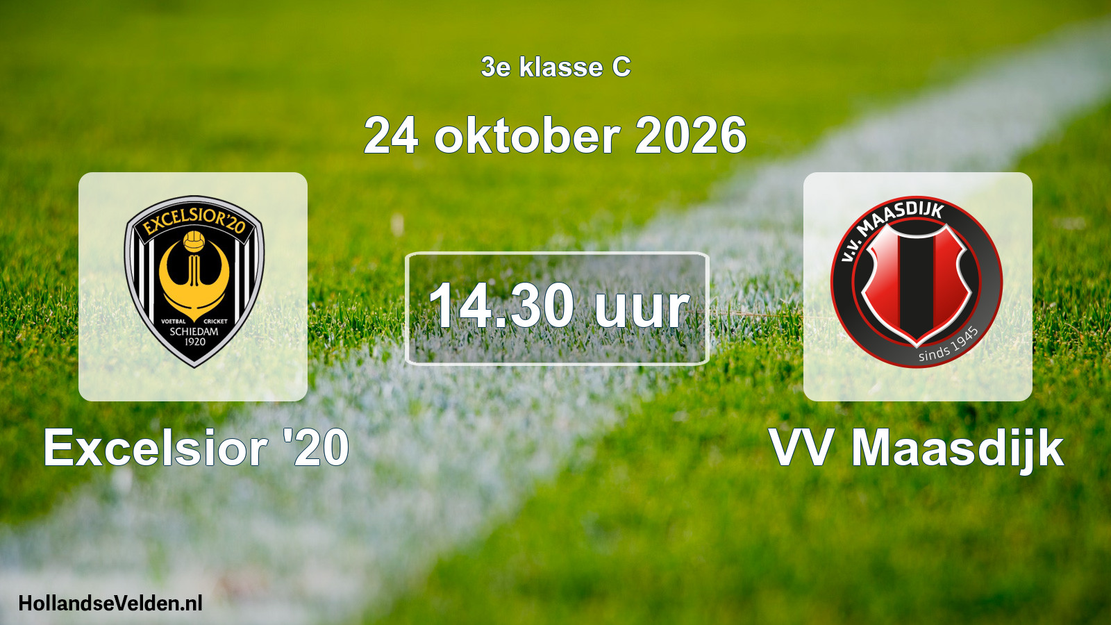 Geplande wedstrijd: Excelsior '20 - VV Maasdijk (24 oktober 2026)