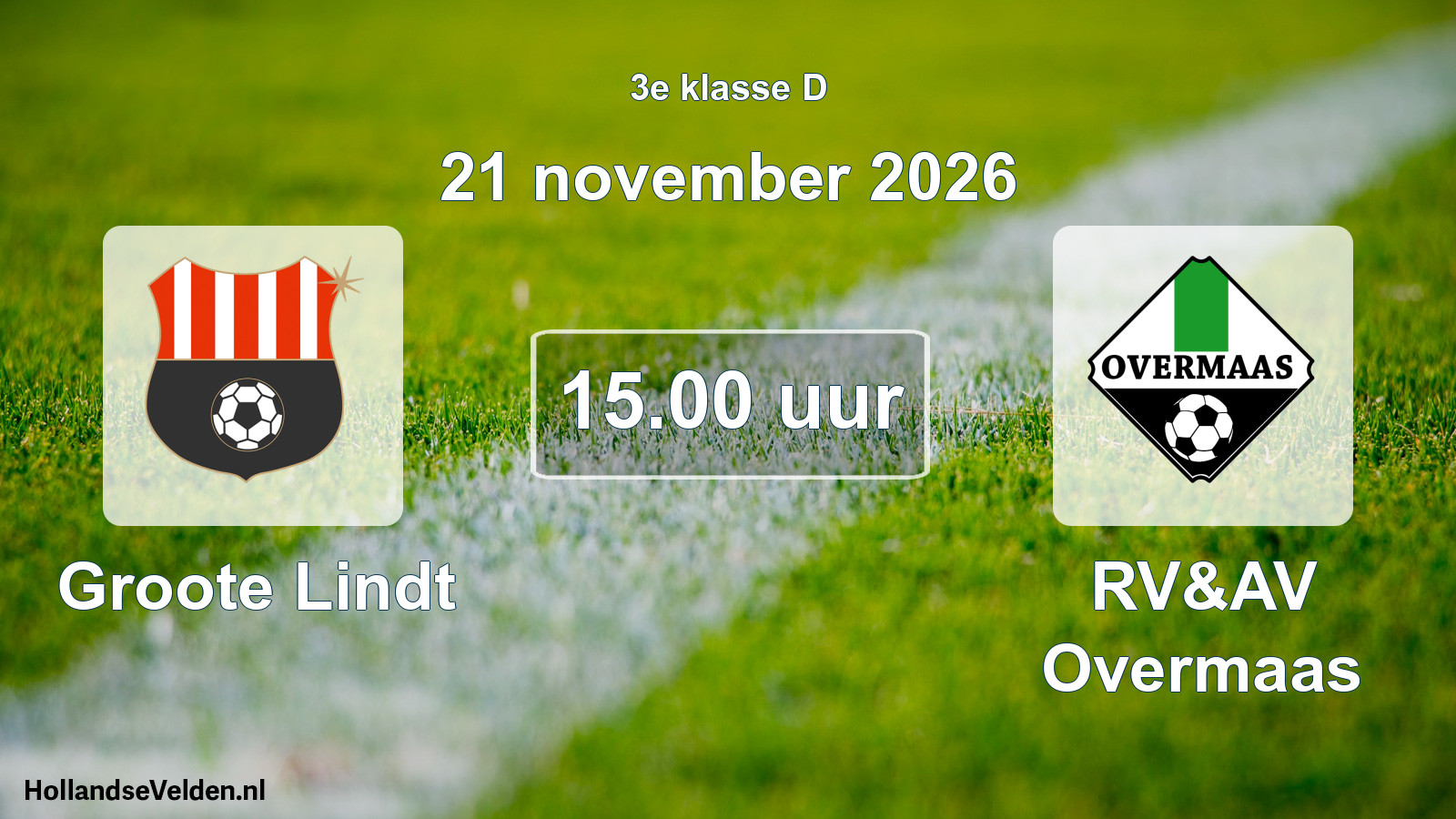 Geplande wedstrijd: Groote Lindt - RV&AV Overmaas (21 november 2026)