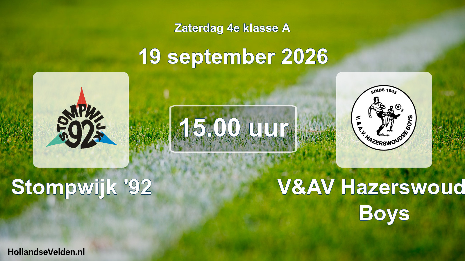 Geplande wedstrijd: Stompwijk '92 - V&AV Hazerswoudse Boys (19 september 2026)