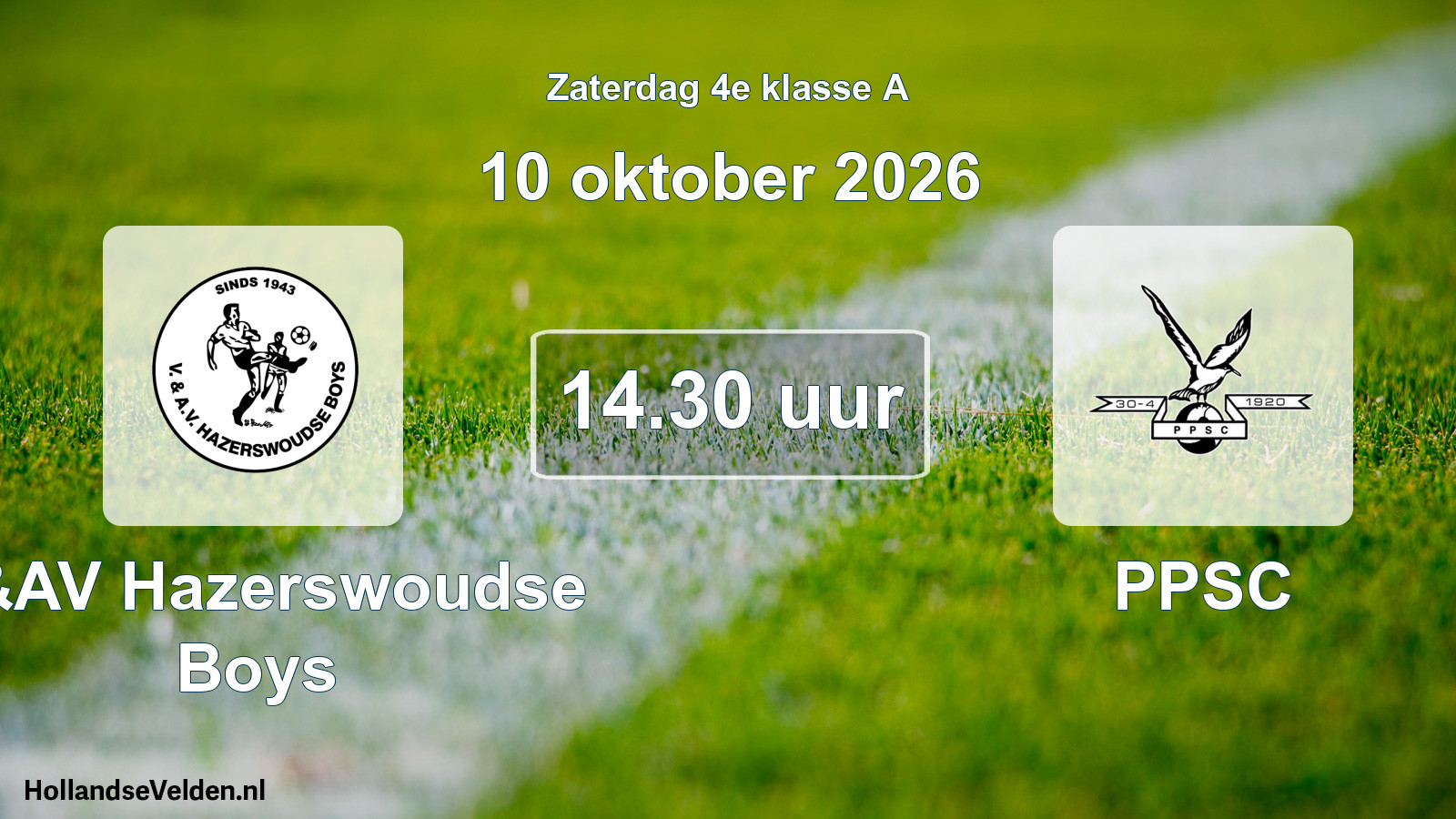 Geplande wedstrijd: V&AV Hazerswoudse Boys - PPSC (10 oktober 2026)