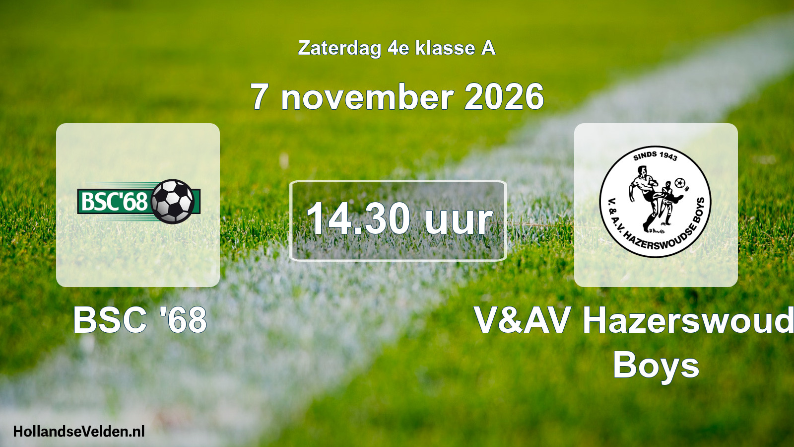 Geplande wedstrijd: BSC '68 - V&AV Hazerswoudse Boys (7 november 2026)