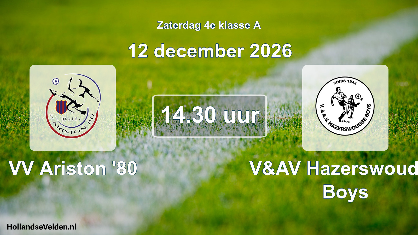 Geplande wedstrijd: VV Ariston '80 - V&AV Hazerswoudse Boys (12 december 2026)
