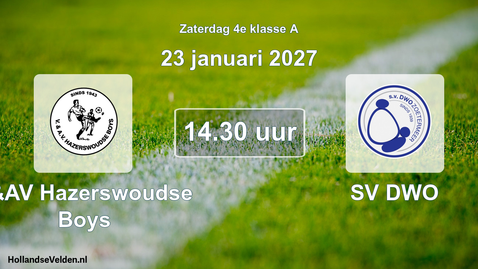 Geplande wedstrijd: V&AV Hazerswoudse Boys - SV DWO (23 januari 2027)