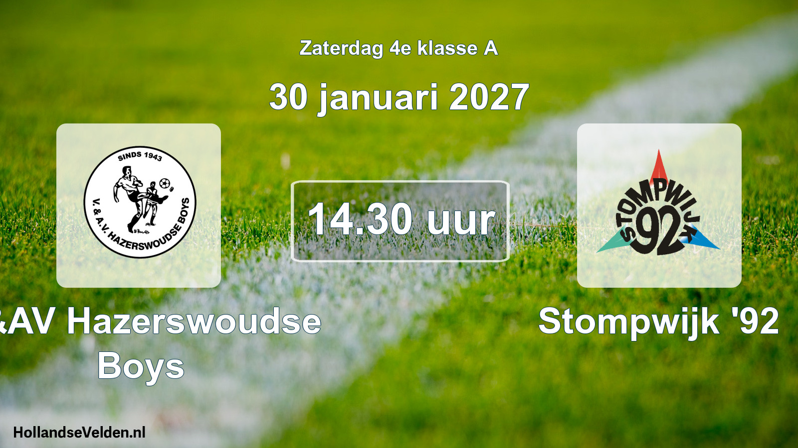 Geplande wedstrijd: V&AV Hazerswoudse Boys - Stompwijk '92 (30 januari 2027)